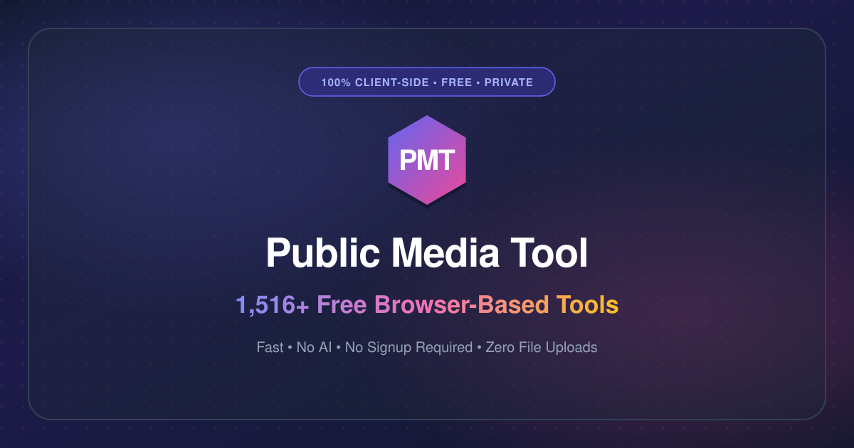 Public Media Tool — 1,516+ Free Client-Side Browser Tools